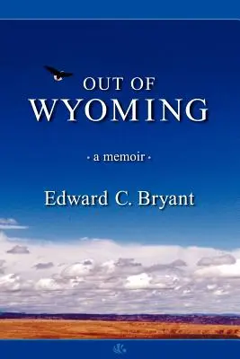 Out of Wyoming: a memoir