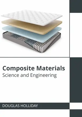 Materiale compozite: Știință și inginerie - Composite Materials: Science and Engineering