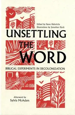Tulburarea cuvântului: Experimente biblice în decolonizare - Unsettling the Word: Biblical Experiments in Decolonization