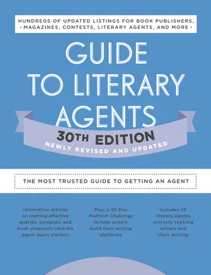 Guide to Literary Agents 30th Edition: Cel mai de încredere ghid pentru a fi publicat - Guide to Literary Agents 30th Edition: The Most Trusted Guide to Getting Published