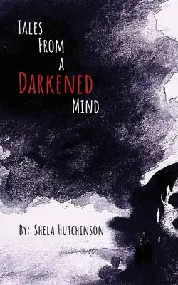 Poveștile unei minți întunecate - Tales of a Darkened Mind