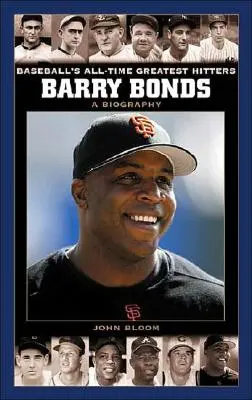 Barry Bonds: O biografie - Barry Bonds: A Biography