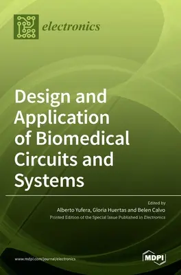 Proiectarea și aplicarea circuitelor și sistemelor biomedicale - Design and Application of Biomedical Circuits and Systems