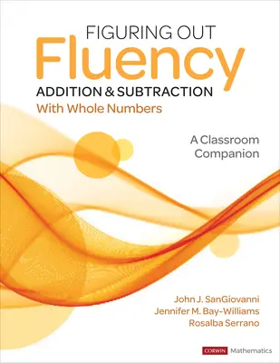 Figuring Out Fluency - Addition and Subtraction with Whole Numbers: A Classroom Companion