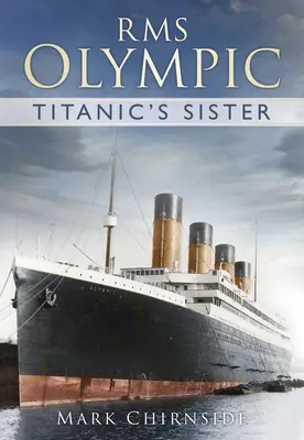 RMS Olympic - sora Titanicului - RMS Olympic - Titanic's Sister