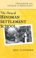 Provocare și schimbare în Appalachia: Povestea școlii Hindman Settlement - Challenge and Change in Appalachia: The Story of Hindman Settlement School