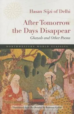 După mâine zilele dispar: Ghazals și alte poezii - After Tomorrow the Days Disappear: Ghazals and Other Poems