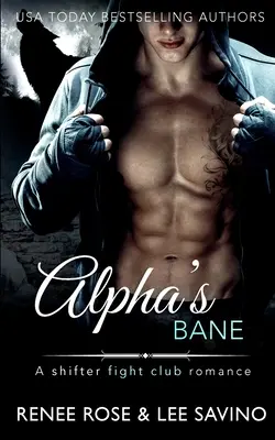 Alpha's Bane: O poveste de dragoste cu un club de lupte între metamorfi - Alpha's Bane: A Shifter Fight Club Romance