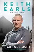 Keith Earls: Lupta sau fuga - viața mea - Keith Earls: Fight or Flight - My Life
