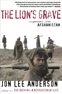 Mormântul leului: Despărțiri din Afganistan - The Lion's Grave: Dispatches from Afghanistan