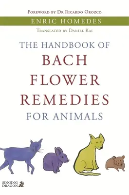 Manualul de remedii florale Bach pentru animale - The Handbook of Bach Flower Remedies for Animals