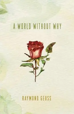 O lume fără de ce - A World Without Why