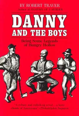 Danny și băieții: Fiind câteva legende din Hungry Hollow - Danny and the Boys: Being Some Legends of Hungry Hollow