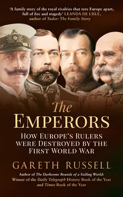 Împărații: Cum au fost distruși conducătorii Europei de Primul Război Mondial - The Emperors: How Europe's Rulers Were Destroyed by the First World War