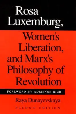 Rosa Luxemburg, eliberarea femeilor și filosofia revoluției a lui Marx - Rosa Luxemburg, Women's Liberation, and Marx's Philosophy of Revolution