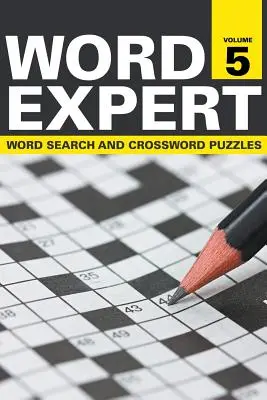 Word Expert Volumul 5: Căutare de cuvinte și cuvinte încrucișate - Word Expert Volume 5: Word Search and Crossword Puzzles