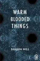 lucruri cu sânge cald - warm blooded things