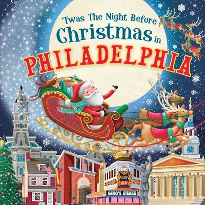 „A fost noaptea dinaintea Crăciunului în Philadelphia - 'Twas the Night Before Christmas in Philadelphia