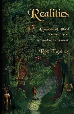 Realități - Rapsodia sângelui, volumul patru: Un roman al fantasticului - Realities - Rhapsody of Blood, Volume Four: A Novel of the Fantastic