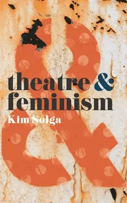Teatru și feminism - Theatre and Feminism