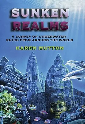 Tărâmuri scufundate: Un catalog complet al ruinelor subacvatice - Sunken Realms: A Complete Catalog of Underwater Ruins