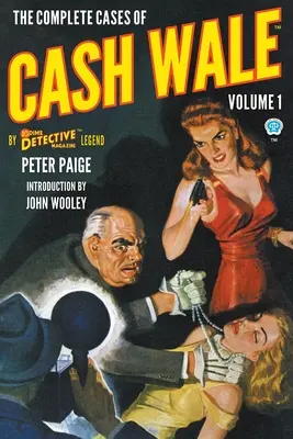 Cazurile complete ale lui Cash Wale, volumul 1 - The Complete Cases of Cash Wale, Volume 1