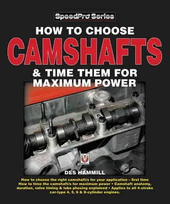 Cum să alegi arborii cu came și să îi cronometrezi pentru putere maximă - How to Choose Camshafts and Time Them for Maximum Power