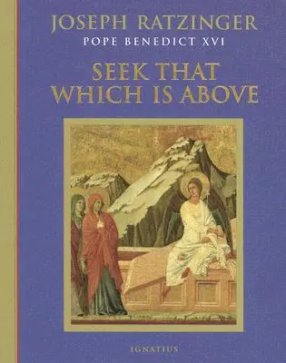 Căutați ceea ce este sus: Meditații de-a lungul anului - Seek That Which Is Above: Meditations Through the Year