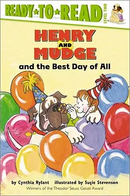 Henry și Mudge și cea mai bună zi din toate: Ready-To-Read Level 2 - Henry and Mudge and the Best Day of All: Ready-To-Read Level 2