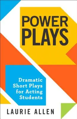 Power Plays: Piese scurte dramatice pentru studenții actori - Power Plays: Dramatic Short Plays for Acting Students