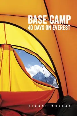 Tabăra de bază: 40 de zile pe Everest - Base Camp: 40 Days on Everest