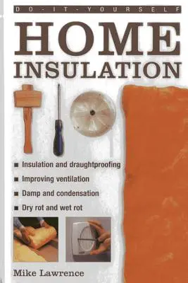 Do-It-Yourself: Izolarea casei - Do-It-Yourself: Home Insulation