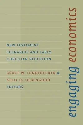 Angajarea economiei: Scenariile Noului Testament și receptarea creștină timpurie - Engaging Economics: New Testament Scenarios and Early Christian Reception