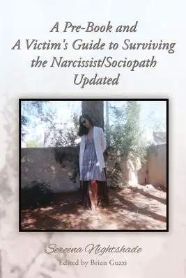 O carte preliminară și un ghid al victimei pentru supraviețuirea narcisistului/sociopatului actualizate - A Pre-Book and A Victim's Guide to Surviving the Narcissist/Sociopath Updated