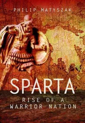 Sparta: Ascensiunea unei națiuni războinice - Sparta: Rise of a Warrior Nation