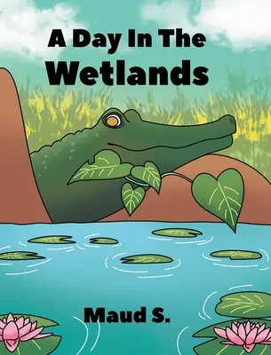 O zi în zonele umede - A Day In The Wetlands