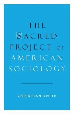 Proiectul sacru al sociologiei americane - The Sacred Project of American Sociology
