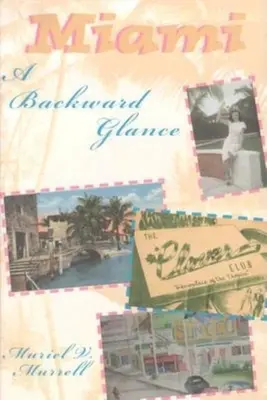 Miami: O privire retrospectivă - Miami: A Backward Glance
