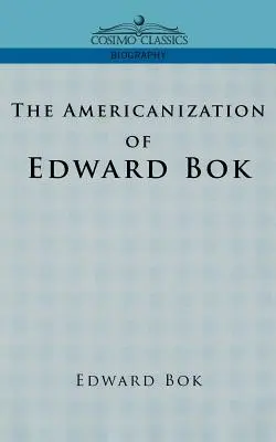 Americanizarea lui Edward BOK - The Americanization of Edward BOK