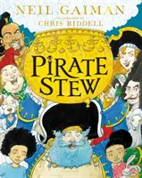 Tocăniță de pirați - Noua carte ilustrată spectaculoasă de Neil Gaiman și Chris Riddell - Pirate Stew - The show-stopping new picture book from Neil Gaiman and Chris Riddell