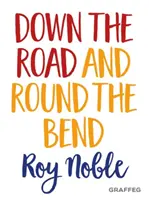 Pe drum și în jurul curbei - Down the Road and Round the Bend