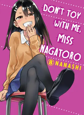 Nu te juca cu mine, Miss Nagatoro, Volumul 8 - Don't Toy with Me, Miss Nagatoro, Volume 8