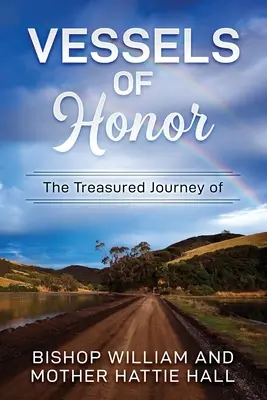 Vase de onoare: Călătoria prețioasă a episcopului William și a mamei Hattie Hall - Vessels of Honor: The Treasured Journey of Bishop William and Mother Hattie Hall
