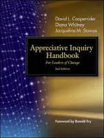 Manual de investigație apreciativă. Pentru liderii schimbării - Appreciative Inquiry Handbook. For Leaders of Change