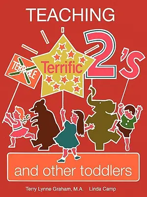Predarea teribililor doi ani și a altor copii mici - Teaching Terrific Twos and Other Toddlers