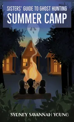 Ghidul surorilor pentru vânătoarea de fantome: Tabăra de vară - Sisters' Guide to Ghost Hunting: Summer Camp