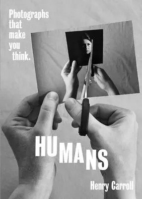 Oameni: Fotografii care te fac să gândești - Humans: Photographs That Make You Think