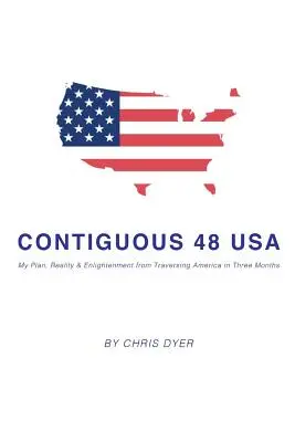 Contiguous 48 USA: Planul meu, realitatea și iluminarea din traversarea Americii în trei luni - Contiguous 48 USA: My Plan, Reality & Enlightenment from Traversing America in Three Months