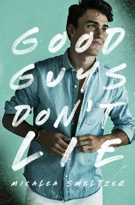 Băieții buni nu mint - Good Guys Don't Lie