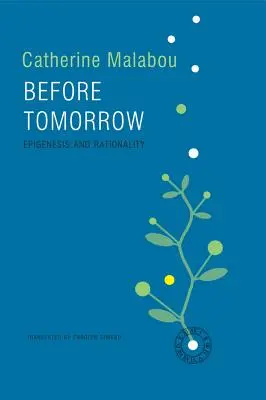 Înainte de mâine: Epigeneză și raționalitate - Before Tomorrow: Epigenesis and Rationality